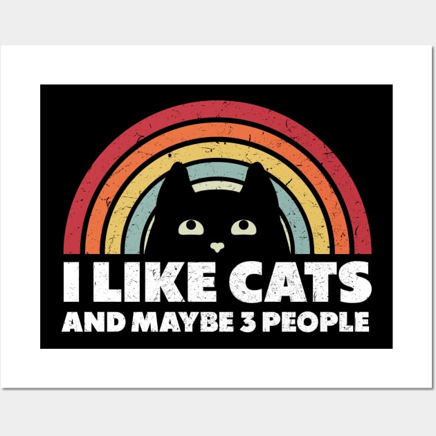 I Like Cats And Maybe 3 People Wall Art by baggageruptured